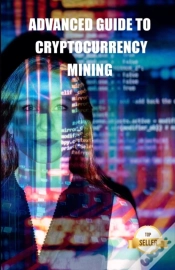 Capa do artigo Advanced Guide To Cryptocurrency Mining