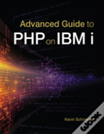 Advanced Guide To Php On Ibm I