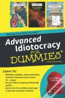 Advanced Idiotocracy For Dummies