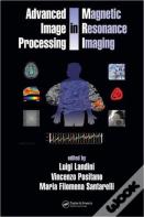 Advanced Image Processing In Magnetic Resonance Imaging