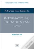 Advanced Introduction To International Humanitarian Law