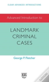 Advanced Introduction To Landmark Criminal Cases