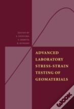Advanced Laboratory Stress-Strain Testing Of Geomaterials