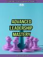 Advanced Leadership Mastery - Preview