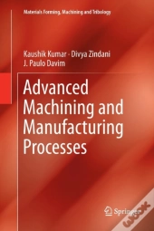 Advanced Machining And Manufacturing Processes