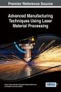 Advanced Manufacturing Techniques Using Laser Material Processing - Preview
