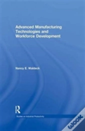 Advanced Manufacturing Technologies And Workforce Development