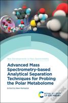 Advanced Mass Spectrometry-Based Analytical Separation Techniques For Probing The Polar Metabolome