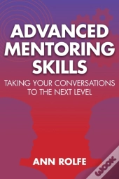 Advanced Mentoring Skills - Taking Your Conversations To The Next Level