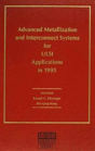 Advanced Metallization And Interconnect Systems For Ulsi Applications In 1995: Volume 11 - Preview