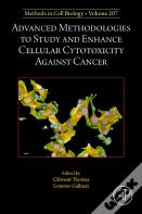 Advanced Methodologies To Study And Enhance Cellular Cytotoxicity Against Cancer