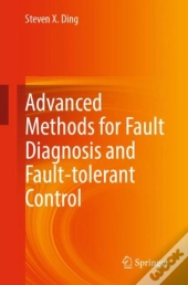 Advanced Methods For Fault Diagnosis And Fault-Tolerant Control