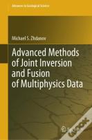 Advanced Methods Of Joint Inversion And Fusion Of Multiphysics Data