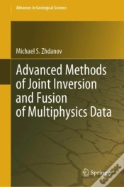 Capa do artigo Advanced Methods Of Joint Inversion And Fusion Of Multiphysics Data