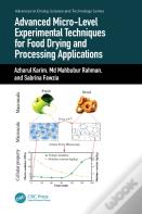 Advanced Micro-Level Experimental Techniques For Food Drying And Processing Applications