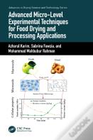 Advanced Micro-Level Experimental Techniques For Food Drying And Processing Applications