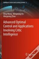 Advanced Optimal Control And Applications Involving Critic Intelligence