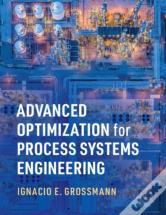 Advanced Optimization For Process Systems Engineering