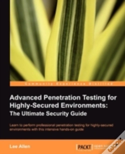 Capa do artigo Advanced Penetration Testing For Highly-Secured Environments: The Ultimate Security Guide