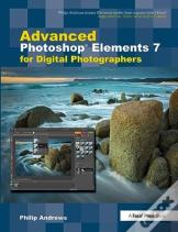 Advanced Photoshop Elements 7 For Digital Photographers