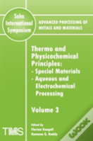 Advanced Processing Of Metals And Materials (Sohn International Symposium)