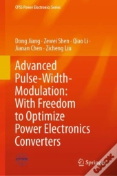Advanced Pulse-Width-Modulation: With Freedom To Optimize Power Electronics Converters