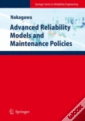 Advanced Reliability Models And Maintenance Policies