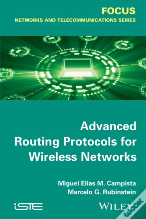 Advanced Routing Protocols For Wireless Networks de Miguel Elias Mitre ...