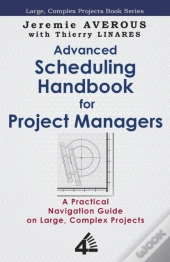 Advanced Scheduling Handbook For Project Managers