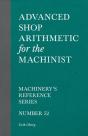 Advanced Shop Arithmetic For The Machinist - Machinery'S Reference Series - Number 52 - Preview