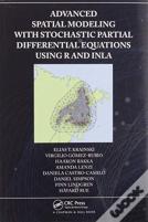 Advanced Spatial Modeling With Stochastic Partial Differential Equations Using R And Inla