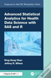 Advanced Statistical Analytics For Health Data Science With Sas And R
