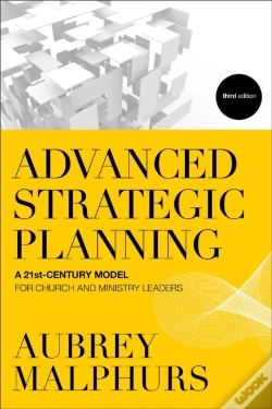 Capa do artigo Advanced Strategic Planning Â€“ A 21stâ€“Century Model For Church And Ministry Leaders