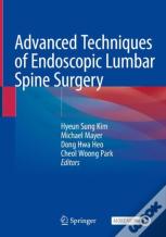 Advanced Techniques Of Endoscopic Lumbar Spine Surgery