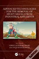 Advanced Technologies For The Removal Of Heavy Metals From Industrial Effluents