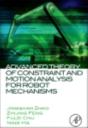 Advanced Theory Of Constraint And Motion Analysis For Robot Mechanisms - Preview
