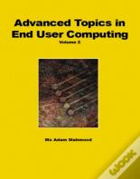 Advanced Topics In End User Computing