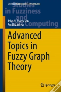 Capa do artigo Advanced Topics In Fuzzy Graph Theory