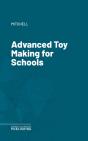 Advanced Toy Making For Schools - Preview