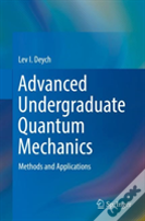 Advanced Undergraduate Quantum Mechanics