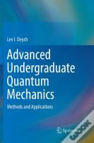 Advanced Undergraduate Quantum Mechanics