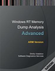 Advanced Windows Rt Memory Dump Analysis, Arm Edition