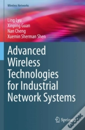 Advanced Wireless Technologies For Industrial Network Systems