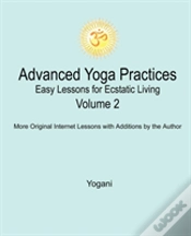 Capa do artigo Advanced Yoga Practices - Easy Lessons For Ecstatic Living, Volume 2