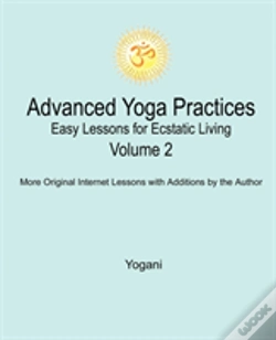 Capa do artigo Advanced Yoga Practices - Easy Lessons For Ecstatic Living, Volume 2