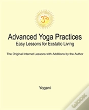 Capa do artigo Advanced Yoga Practices - Easy Lessons For Ecstatic Living