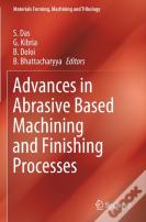 Advances In Abrasive Based Machining And Finishing Processes