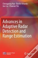 Advances In Adaptive Radar Detection And Range Estimation