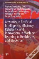 Advances In Artificial Intelligence: Efficiency, Reliability, And Innovations In Machine Learning To Healthcare, And Blockchain