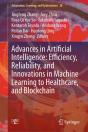 Advances In Artificial Intelligence: Efficiency, Reliability, And Innovations In Machine Learning To Healthcare, And Blockchain - Preview